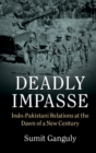 Image for Deadly Impasse: Indo-Pakistani Relations at the Dawn of a New Century