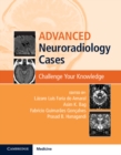 Image for Advanced neuroradiology cases: challenge your knowledge