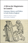 Image for Mirror for Magistrates in Context: Literature, History and Politics in Early Modern England