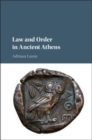 Image for Law and order in ancient Athens [electronic resource] / Adriaan Lanni.