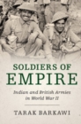 Image for Soldiers of Empire: Indian and British Armies in World War II