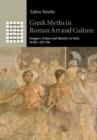 Image for Greek Myths in Roman Art and Culture: Imagery, Values and Identity in Italy, 50 BC-AD 250