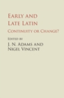 Image for Early and Late Latin: Continuity or Change?
