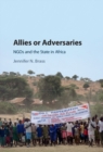 Image for Allies or Adversaries: NGOs and the State in Africa