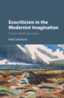 Image for Ecocriticism in the modernist imagination: Forster, Woolf, and Auden