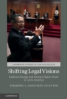 Image for Shifting legal visions: judicial change and human rights trials in Latin America