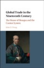 Image for Global trade in the nineteenth century: the house of Houqua and the Canton system