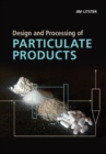 Image for Design and Processing of Particulate Products