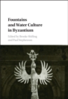 Image for Fountains and water culture in Byzantium