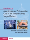 Image for Core topics in anaesthesia and perioperative care of the morbidly obese surgical patient