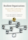 Image for Resilient organizations: responsible leadership in times of uncertainty