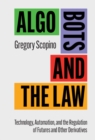 Image for Algo Bots and the Law: Technology, Automation and the Regulation of Futures and Other Derivatives