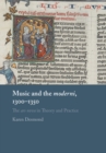 Image for Music and the moderni, 1300-1350: the ars nova in theory and practice
