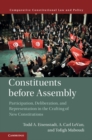 Image for Constituents before assembly: participation, deliberation, and representation in the crafting of new constitutions