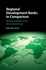 Image for Regional Development Banks in Comparison: Banking Strategies versus Development Goals