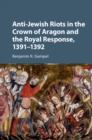Image for Anti-Jewish Riots in the Crown of Aragon and the Royal Response, 1391-1392