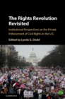Image for Rights Revolution Revisited: Institutional Perspectives on the Private Enforcement of Civil Rights in the US