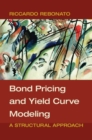 Image for Bond Pricing and Yield Curve Modeling: A Structural Approach