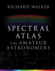 Image for Spectral Atlas for Amateur Astronomers: A Guide to the Spectra of Astronomical Objects and Terrestrial Light Sources