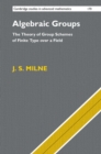 Image for Algebraic Groups: The Theory of Group Schemes of Finite Type over a Field