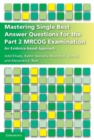 Image for Mastering Single Best Answer Questions for the Part 2 MRCOG Examination: An Evidence-Based Approach