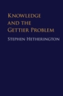 Image for Knowledge and the Gettier Problem