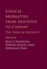 Image for Logical Modalities from Aristotle to Carnap: The Story of Necessity