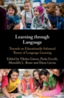 Image for Learning through Language: Towards an Educationally Informed Theory of Language Learning