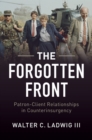 Image for Forgotten Front: Patron-Client Relationships in Counterinsurgency