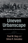 Image for Uneven urbanscape: spatial structures and ethnoracial inequality