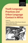 Image for Youth Language Practices and Urban Language Contact in Africa