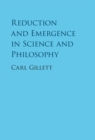 Image for Reduction and emergence in science and philosophy