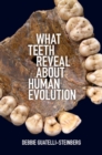 Image for What teeth reveal about human evolution