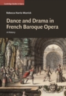 Image for Dance and drama in French baroque opera: a history