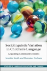Image for Sociolinguistic variation in children&#39;s language: acquiring community norms