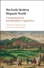 Image for Early Modern Hispanic World: Transnational and Interdisciplinary Approaches