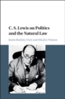 Image for C. S. Lewis on Politics and the Natural Law