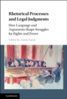 Image for Rhetorical processes and legal judgments: how language and arguments shape struggles for rights and power