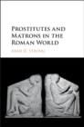 Image for Prostitutes and matrons in the Roman world