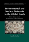 Image for Environmental and Nuclear Networks in the Global South: How Skills Shape International Cooperation : 40
