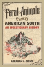 Image for Feral animals in the American South: an evolutionary history