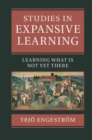 Image for Studies in expansive learning [electronic resource] : learning what is not yet there / Yrjö Engeström.