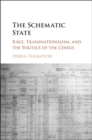 Image for Schematic State: Race, Transnationalism, and the Politics of the Census