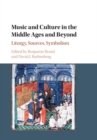 Image for Music and culture in the Middle Ages and beyond: liturgy, sources, symbolism