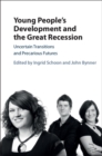 Image for Young people&#39;s development and the Great Recession: uncertain transitions and precarious futures