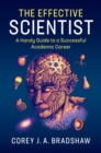 Image for The effective scientist: a handy guide to a successful academic career