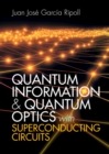 Image for Quantum Information and Quantum Optics With Superconducting Circuits