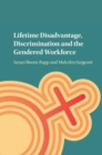 Image for Lifetime disadvantage, discrimination and the gendered workforce [electronic resource] /  Susan Bisom-Rapp, Malcolm Sargeant. 