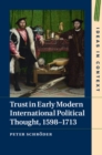 Image for Trust in Early Modern International Political Thought, 1598-1713 : 116