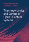 Image for Thermodynamics and Control of Open Quantum Systems